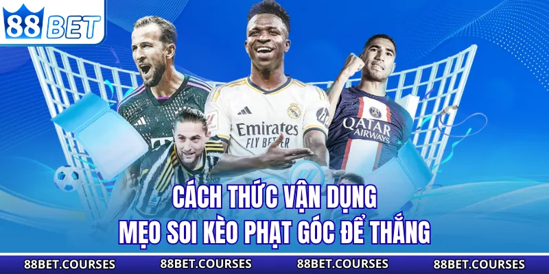 Cách thức vận dụng mẹo soi kèo phạt góc để thắng