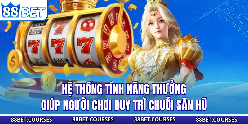 Hệ thống tính năng thưởng Nổ hũ JILI giúp người chơi duy trì chuỗi săn hũHệ thống tính năng thưởng Nổ hũ JILI giúp người chơi duy trì chuỗi săn hũ