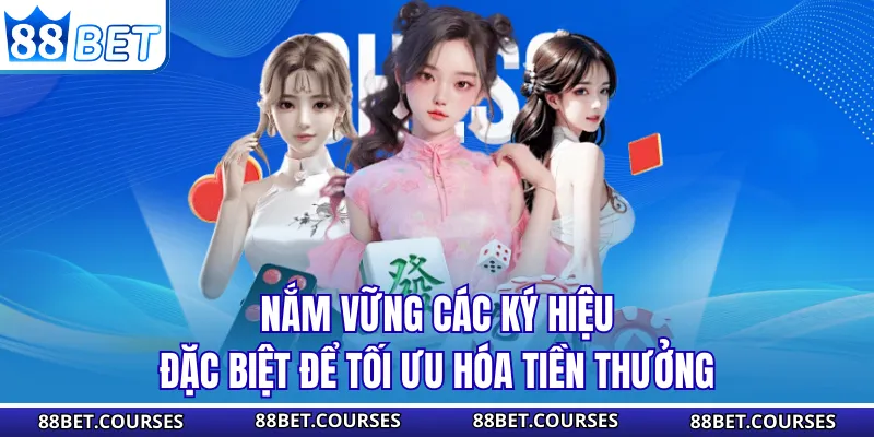 Nắm vững các ký hiệu đặc biệt để tối ưu hóa tiền thưởng