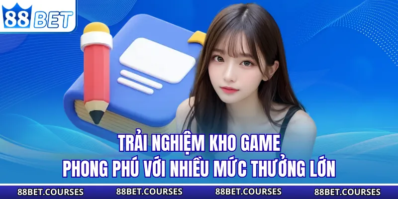 Trải nghiệm kho game phong phú với nhiều mức thưởng lớn